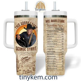 George Strait Nutrition Fact Customized 30oz or 40 Oz Tumbler HG